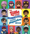 Our Little Heroes / Nuestros Peque?os H?roes (Bilingual)