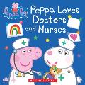 Peppa Loves Doctors & Nurses Peppa Pig
