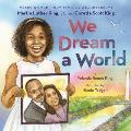 We Dream a World: Carrying the Light from My Grandparents Martin Luther King, Jr. and Coretta Scott King: Carrying the Light from My Grandparents Mart