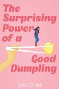 Surprising Power of a Good Dumpling