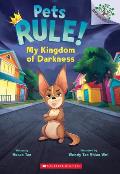 Pets Rule 01 My Kingdom of Darkness A Branches Book