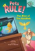 The Rise of the Goldfish: A Branches Book (Pets Rule! #4)