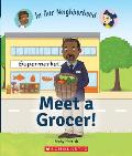 Meet a Grocer! (in Our Neighborhood)