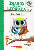 Diario de Una Lechuza #10: Eva Y Beb? Mo (Owl Diaries #10: Eva and Baby Mo): Un Libro de la Serie Branches