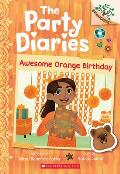 Party Diaries 01 Awesome Orange Birthday A Branches Book