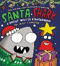 Santa Shark: A Great White Christmas: A Great White Christmas