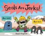 Seals Are Jerks