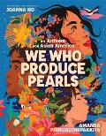 We Who Produce Pearls: An Anthem for Asian America