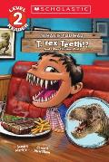 What If You Had T Rex Teeth & Other Dinosaur Parts Scholastic Reader Level 2