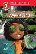 What If You Had Animal Eyes Scholastic Reader Level 2