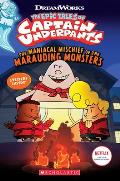 Epic Tales of Captain Underpants Maniacal Mischief of the Marauding Monsters