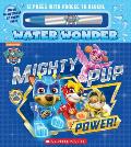 Mighty Pup Power (a Paw Patrol Water Wonder Storybook)