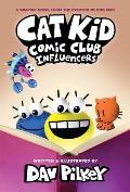 Cat Kid Comic Club Influencers A Graphic Novel Cat Kid Comic Club #5 From the Creator of Dog Man