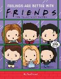 Feelings Are Better with Friends (Friends Picture Book)