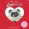Pig the Pug: Love Pug