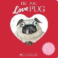 Pig the Pug Love Pug