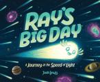 Rays Big Day A Journey at the Speed of Light