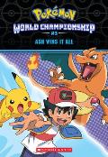 Pokemon World Championship Trilogy 03 Ash Wins It All