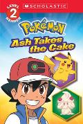 Ash Takes the Cake Pokemon Scholastic Reader Level 2