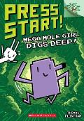 Press Start 15 Mega Mole Girl Digs Deep A Branches Book