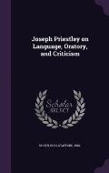 Joseph Priestley on Language, Oratory, and Criticism