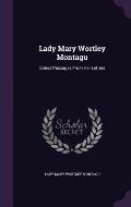 Lady Mary Wortley Montagu: Select Passages from Her Letters