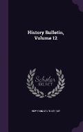 History Bulletin, Volume 12