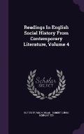 Readings in English Social History from Contemporary Literature, Volume 4