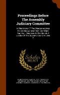 Proceedings Before the Assembly Judiciary Committee: In the Matter of the Charges Against Ex-Attorney-General Hamilton Ward, and Hon. Theodoric R. Wes