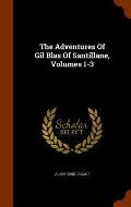 The Adventures of Gil Blas of Santillane, Volumes 1-3
