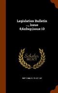 Legislation Bulletin ..., Issue 6; Issue 10