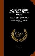 A Complete Edition of the Poets of Great Britain: Containing Donne, Daniel, Browne, P. Fletscher, G. Fletscher, B. Jonson, Drummond, Crafhaw & Davenan