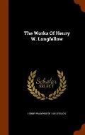 The Works of Henry W. Longfellow