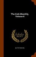 The Irish Monthly, Volume 6
