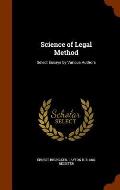 Science of Legal Method: Select Essays by Various Authors