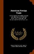 American Foreign Trade: As Promoted by the Webb-Pomerene and Edge Acts, with Historical References to the Origin and Enforcement of the Anti-T