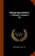 Bibliography Bulletin ..., Volume 1, Issues 1-20