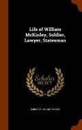 Life of William McKinley, Soldier, Lawyer, Statesman