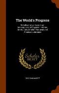 The World's Progress: With Illustrative Texts from Masterpieces of Egyptian, Hebrew, Greek, Latin, Modern European and American Literature