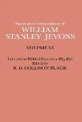 Papers and Correspondence of William Stanley Jevons: Volume VI Lectures on Political Economy 1875-1876