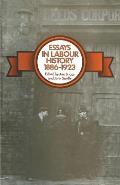 Essays in Labour History 1886-1923