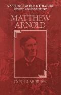 Matthew Arnold: A Survey of His Poetry and Prose