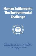 Human Settlements: The Environmental Challenge: A Compendium of United Nations Papers Prepared for the Stockholm Conference on the Human Environment 1