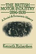 The British Motor Industry 1896-1939