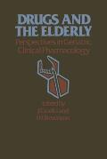 Drugs and the Elderly: Perspectives in Geriatric Clinical Pharmacology