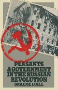 Peasants and Government in the Russian Revolution