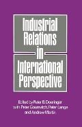 Industrial Relations in International Perspective: Essays on Research and Policy