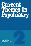 Current Themes in Psychiatry 2