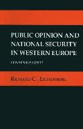 Public Opinion and National Security in Western Europe: Consensus Lost?