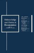Unknowledge and Choice in Economics: Proceedings of a Conference in Honour of G. L. S. Shackle